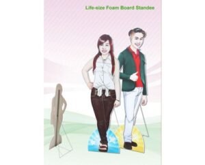 LIFE SIZE FOAM BOARD STANDEE
